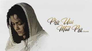 Phir Ussi Mod Par Talaq