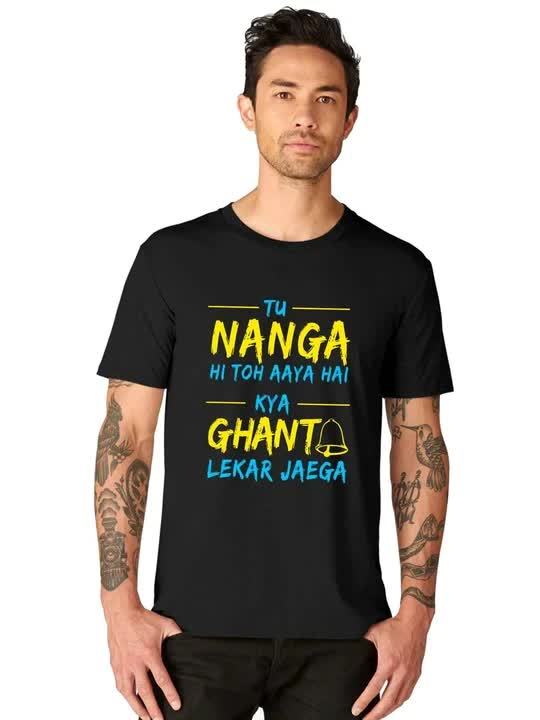 Tu Nanga Hi To Aaya Tha Kya Ghanta Leke Jayega Half T-shirt in